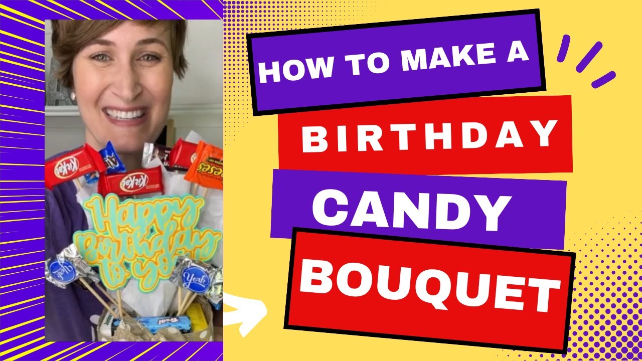 Candy Bouquet for Birthday | How to make a Candy Bouquet for a Birthday