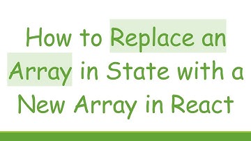 How to Replace an Array in State with a New Array in React