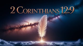 Finding Strength in Weakness: 2 Corinthians 12:9 Explained