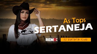 As Tops Sertaneja Eletronejo Sertanejo Remix 2022 By Dj Batata Cwb Remix