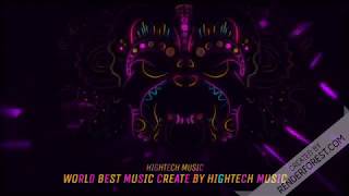 WORLD BEST MUSIC CREATE BY HIGHTECH MUSIC