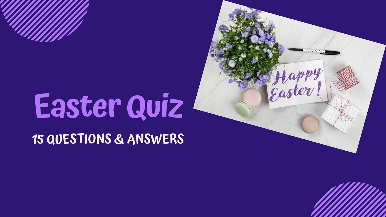 Easter Quiz 20 Questions And Answers Ideal For Children Teens Adults And Family Youtube