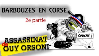 Barbouzes En Corse 2 4 Assassinat De Guy Orsoni