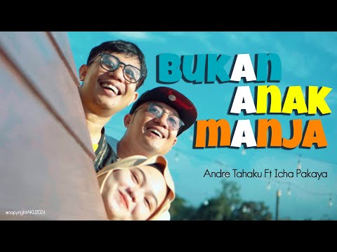 ANDRE TAHAKU feat. ICHA - BUKAN ANAK MANJA (Official Music Video)