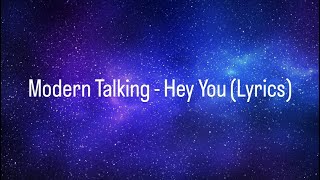 Modern Talking - Hey You (Lyrics) Resimi