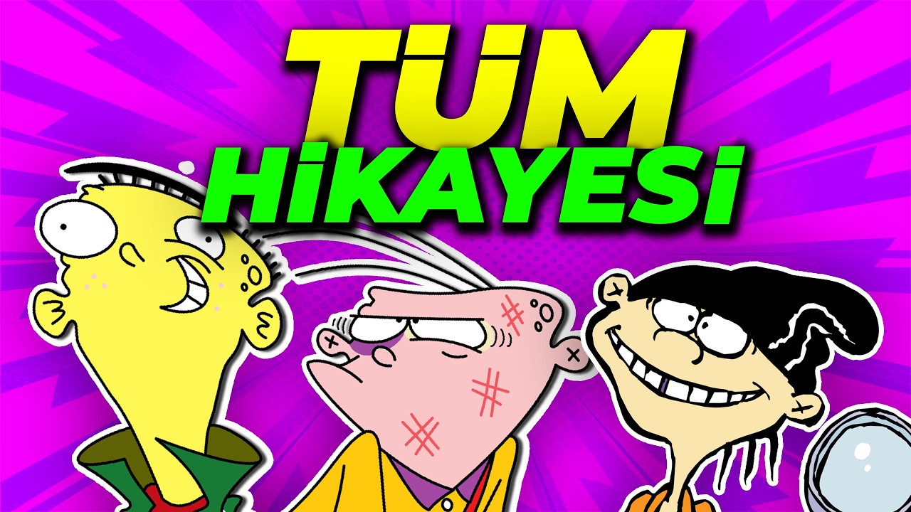 Ed, Edd ve Eddy Baştan Sona Tüm Hikayesi