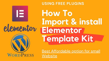 New Elementor Template Kit import and Installation | Using Free plugins | Wordpress Tutorial