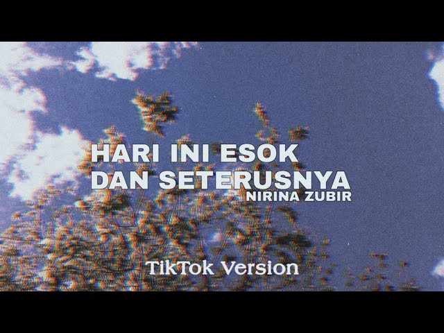 Hari Ini Esok Dan Seterusnya - Nirina Zubir (TikTok Full Version) class=