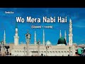 Woh mera nabi hai  slowed  reverb   beautiful naat sharif  lofi