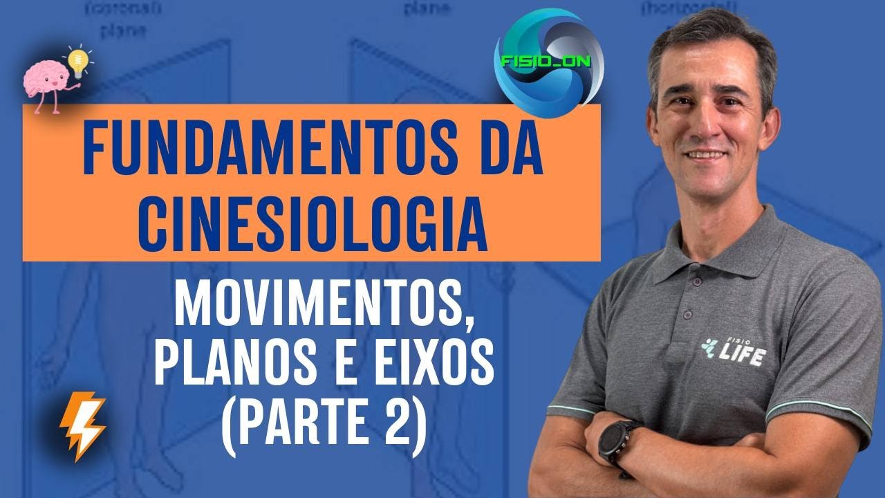 Cinesiologia Parte 2: Planos, Eixos e Seus Movimentos