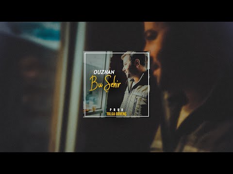 Ouzhan - Bu Şehir (Prod Tolga Güvenç & Eren Alasulu)