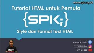 05 Style dan Format Text - Tutorial HTML untuk Pemula by SPK Codes