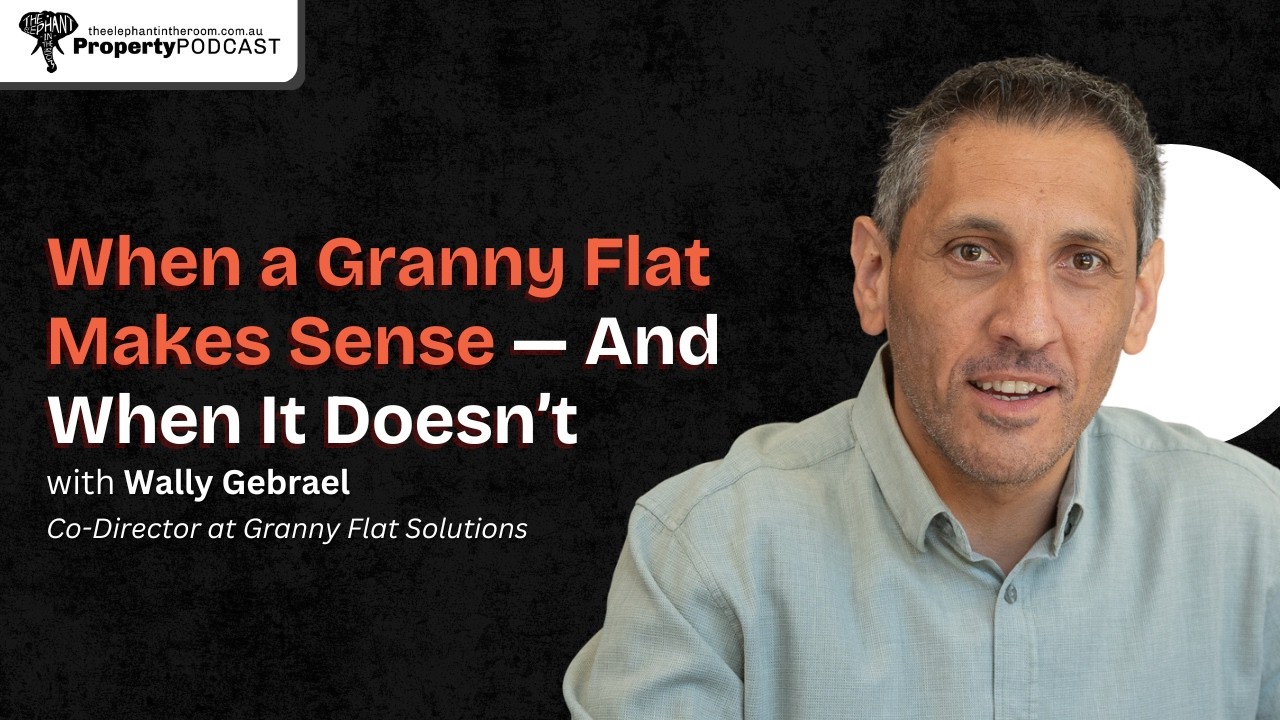 Wally Gebrael on when a granny flat actually stacks up