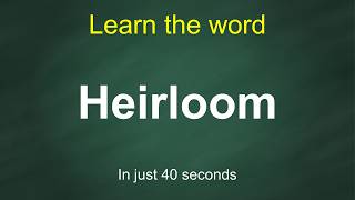 Heirloom Pronunciation Meaning Examples Synonyms English Vocabulary