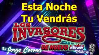 Karaoke Monterrey - Invasores de NL - Esta Noche Tu Vendrás