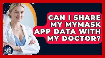 Can I Share My MyMask App Data With My Doctor? - Sleep Apnea Support Network