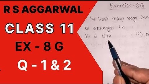 Permutation Ex 8G / Qno 1 & 2 R S Aggarwal Class 11th Math
