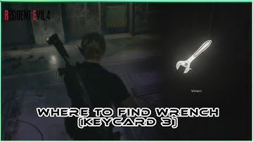 Where To Find The Wrench (Keycard 3) Resident Evil 4 (RE4) Remake