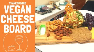 VEGAN CHEESE BOARD | Thanksgiving Recipes| Casey Mindful