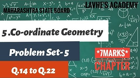 Co-ordinate Geometry | Problem Set-5 | Q.14 to Q.22 | Class 10th Maharashtra Board | Maths Part-02