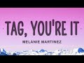 Melanie Martinez - Tag, You&#39;re It