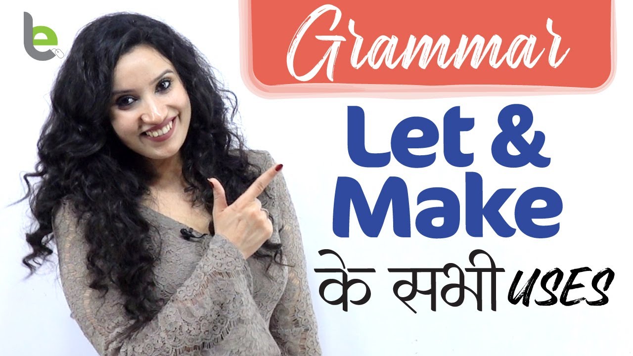 How To Use The Verbs 'LET' and 'MAKE' In English? English Grammar ...