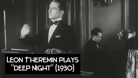 Leon Theremin plays "Deep Night" (1930)
