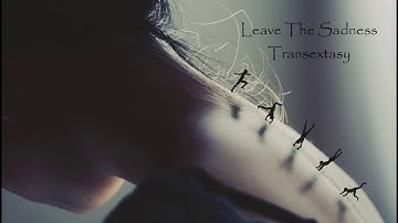 Transextasy - Leave The Sadness (version 