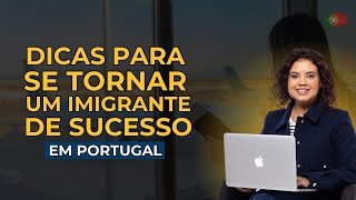 O que fazer para morar em Portugal? | Por Edilene Gualberto