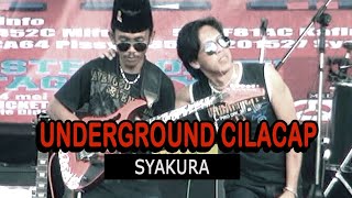 UNDERGROUND CILACAP_SYAKURA_CILACAP MEMBISING