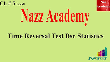 Time Reversal Test Bsc Statistics Ch# 5 Lec 8