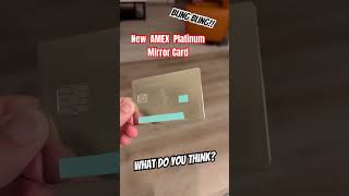 New Amex Platinum Mirror Card. What do you think?