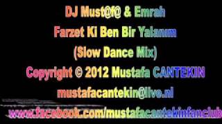 DJ Must@f@ & Emrah - Farzet Ki Ben Bir Yalanım (Slow Dance Mix) Resimi