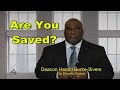 Are You Saved?   Deacon Harold Burke-Sivers