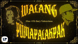 Gloc-9, Gary Valenciano - Walang Pumapalakpak (Official Lyric Video)