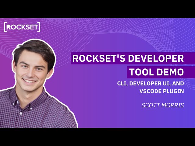 Rockset's Developer Tool Demo: CLI, Developer UI, and VSCode Plugin