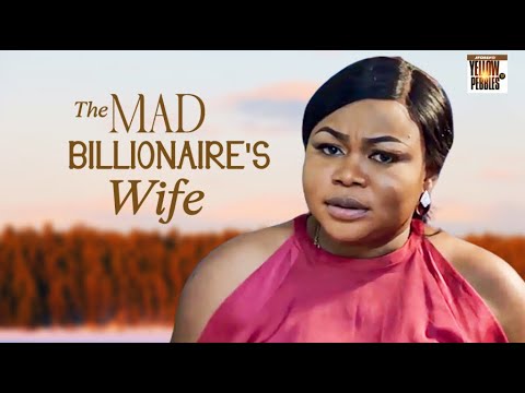 The Mad Billionaire's Wife - A RUTH KADIRI MOVIE | Nigerian Movies