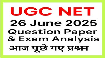 UGC NET 26 June 2025 Question paper & Exam Analysis | UGC NET Today Paper 26th June 2025 Shift 1