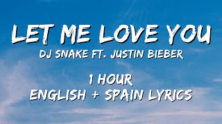 DJ Snake - Let Me Love You ft. Justin Bieber 1 hour / English lyrics + Spain lyrics