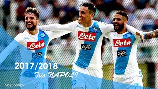 Lorenzo Insigne Dries Mertens Jose Maria Callejon - The Greatest Napoli attacking 2017\/2018