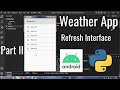 How to Build a Weather App in Python with Kivy KivyMD | Part 2: Refreshing the User Interface
