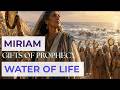 CFM 13 | Exodus 1-6 | Miriam the Prophetess and Her Gift of the Water of Life