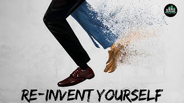 REINVENT Yourself - The Only Motivational Video You Need To See Today!