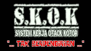 S.K.O.K - tak Berpendirian +LIRIK