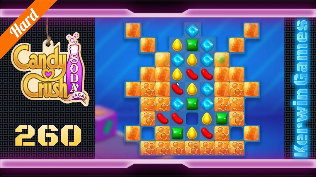 Candy Crush Soda Saga Level 260 - Hard Level - No Boosters (New Version