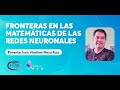 COLOQUIO | Fronteras en las Matemáticas de las Redes Neuronales