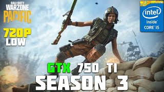 GTX 750 Ti | COD Warzone Pacific (Season 3) | i5 3570 | 12GB Ram - 720P Low Setting