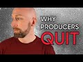 Why producers quit