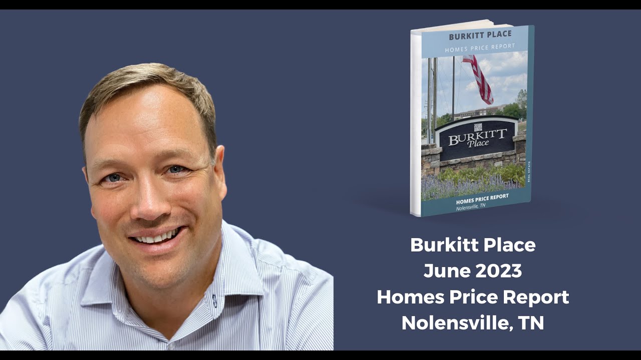 Burkitt Place June 2023 Homes Price Report Nolensville, TN YouTube