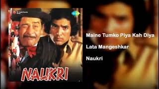 Maine Tumko Piya Kah Diya - Lata Mangeshkar - NAUKRI (SaReGaMa Version)